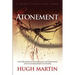 The Atonement: In its Relations to the Covenant, the Priesthood, and the Intercession of our Lord
