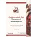 Cardiometabolic Risk Management in Primary Care: A guide to cardiovascular risk management for primary care providers