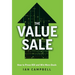 The Value Sale: How to Prove ROI and Win More Deals
