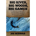Big River, Big Woods, Big Games: More wildlife stories and a unique look into the everyday workings of a Wildlife Officer. What it takes to perform a