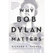 Why Bob Dylan Matters