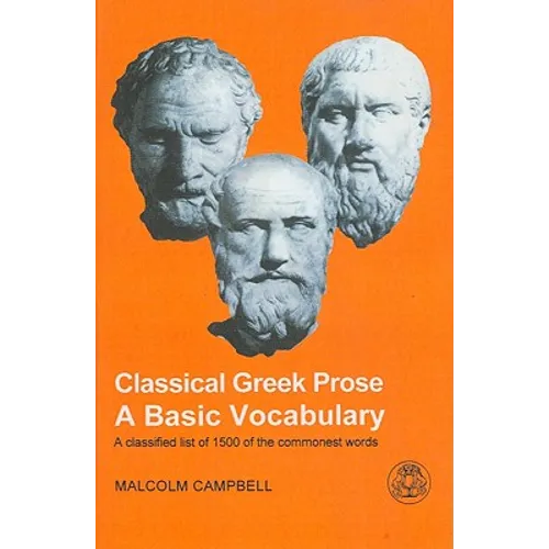 Classical Greek Prose: A Basic Vocabulary