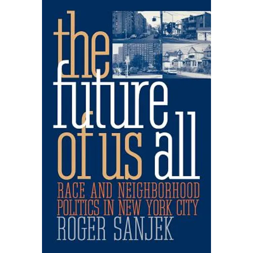 The Future of Us All: Race and Neighborhood Politics in New York City
