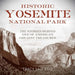 Historic Yosemite National Park: The Stories Behind One of America's Great Treasures
