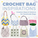 Crochet Bag Inspirations: Creative Ideas and Patterns for Handmade Bags