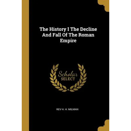 The History I The Decline And Fall Of The Roman Empire