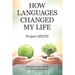 How Languages Changed My Life