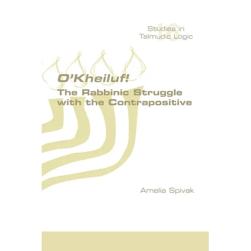 O'Kheiluf! The Rabbinic Struggle with the Contrapositive