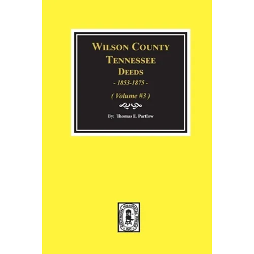 Wilson County, Tennessee Deed Books, 1853-1875.: Volume #3