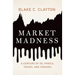 Market Madness: A Century of Oil Panics, Crises, and Crashes