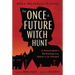 The Once & Future Witch Hunt: A Descendant's Reckoning from Salem to the Present