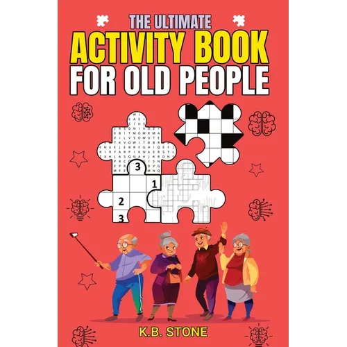 The Ultimate Activity Book For Old People: Like Me
