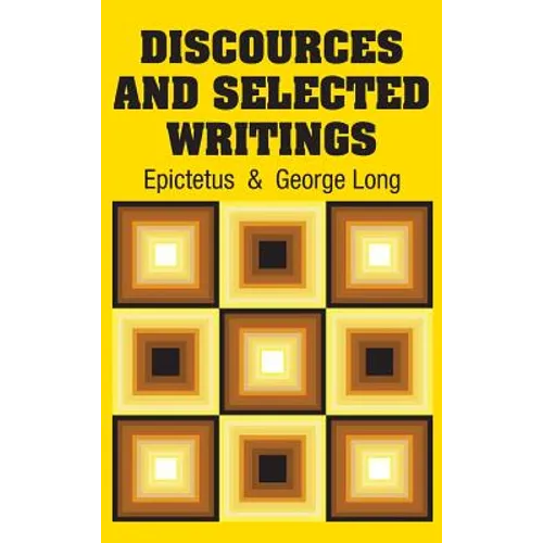 Discources and Selected Writings