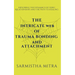 The Intricate Web of Trauma Bonding and Attachment: Exploring the Dynamics of Toxic Relationships and the Path to Healing