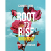 Root-to-Rise Workbook: Love Life by Design