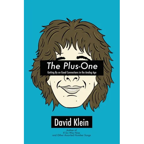 The Plus-One: Getting By on Good Connections in the Analog Age