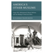 America's Other Muslims: Imam W.D. Mohammed, Islamic Reform, and the Making of American Islam