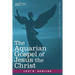 The Aquarian Gospel of Jesus the Christ