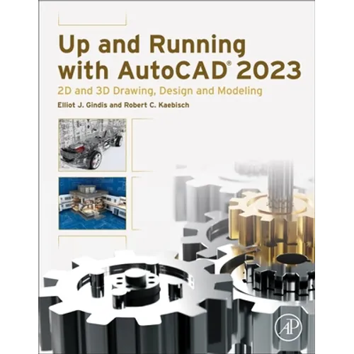 Up and Running with AutoCAD 2023: 2D and 3D Drawing, Design and Modeling
