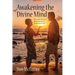 Awakening the Divine Mind: How a Little Old Lady's Radical Spirituality Transformed My Life