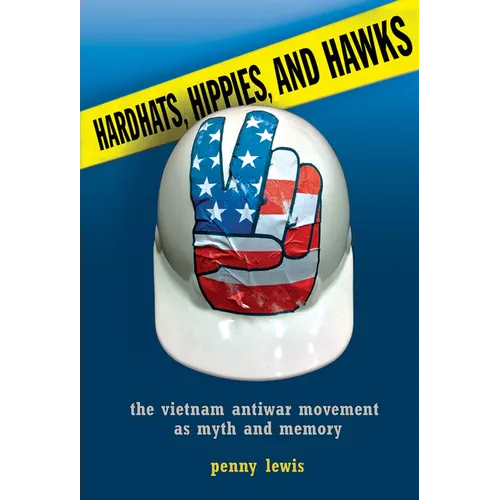 Hardhats, Hippies, and Hawks