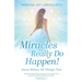 Miracles Really Do Happen!: Jesus Makes All Things New