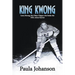 King Kwong: Larry Kwong, the China Clipper Who Broke the NHL Colour Barrier