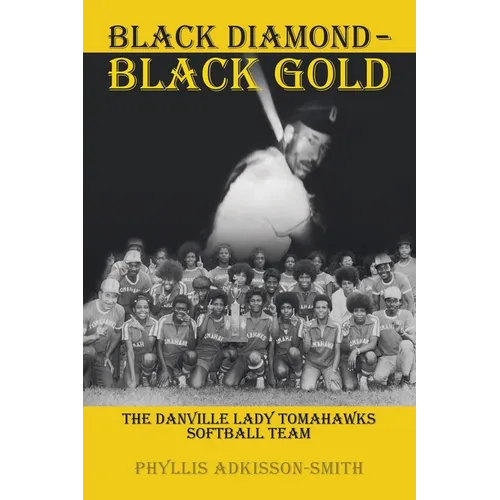 Black Diamond - Black Gold: The Danville Lady Tomahawks