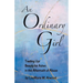 An Ordinary Girl: Trading Up! Beauty for Ashes in the Aftermath of Abuse