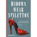 Widows Wear Stilettos