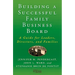 Building a Successful Family Business Board: A Guide for Leaders, Directors, and Families