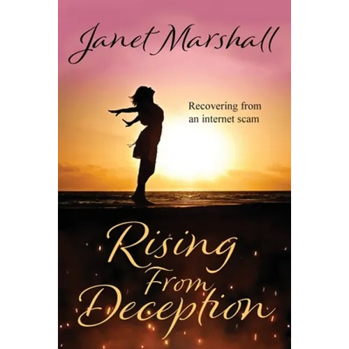 Rising From Deception: Recovering From an Internet Scam