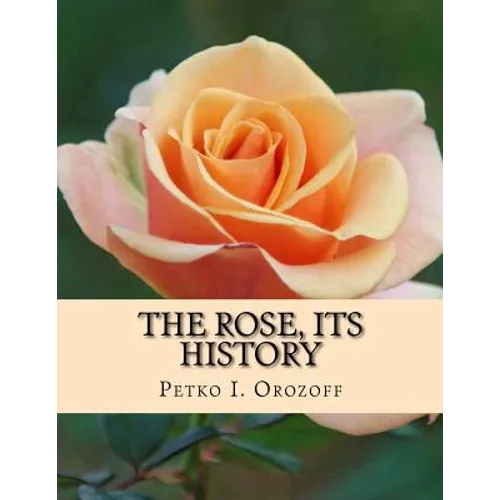 The Rose, Its History