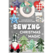 Sewing Christmas Magic: Handmade Holiday Projects for Festive Cheer