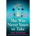 She Was Never Yours to Take: A totally gripping and addictive page-turner full of emotional family secrets