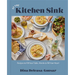 At the Kitchen Sink: Recipes to Fill Your Table, Words to Fill Your Heart; A Cookbook