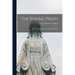The Young Priest: Conferences on the Apostolic Life