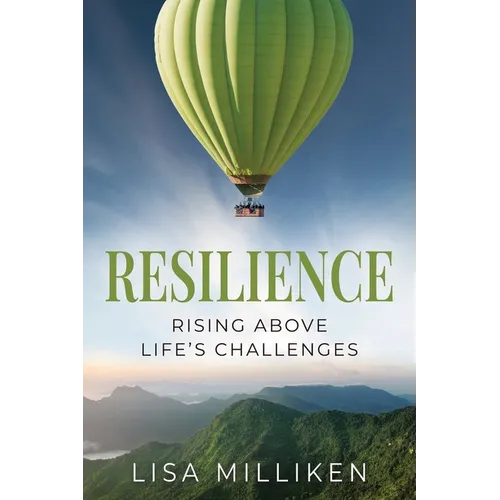 Resilience: Rising Above Life's Challenges