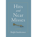 Hits and Near Misses: a memoir