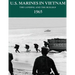 U.S. Marines in Vietnam: The Landing and the Buildup, 1965