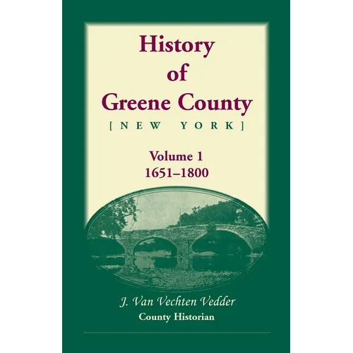 History of Greene County, Vol. 1, 1651-1800
