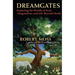 Dreamgates: Exploring the Worlds of Soul, Imagination, and Life Beyond Death