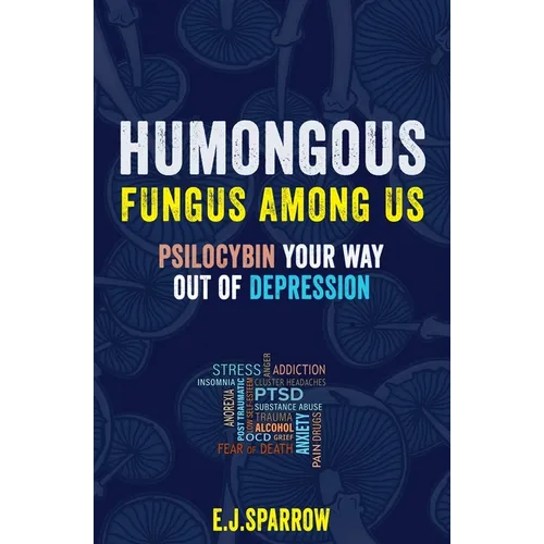 Psilocybin Your Way Out of Depression: Humongous Fungus Among Us