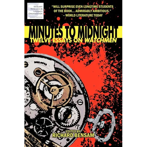 Minutes to Midnight: Twelve Essays on Watchmen