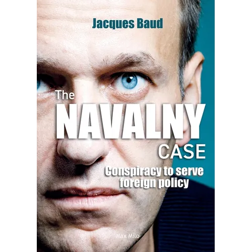 The Navalny case: Conspiracy to serve foreign policy