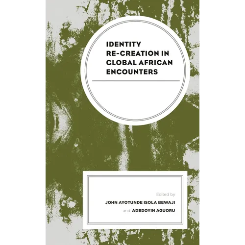 Identity Re-Creation in Global African Encounters