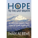 Hope to the Last Breath: A Christian Family's True Story of Escape From Iraq