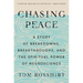 Chasing Peace: A Story of Breakdowns, Breakthroughs, and the Spiritual Power of Neuroscience
