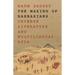 The Making of Barbarians: Chinese Literature and Multilingual Asia