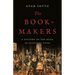 The Book-Makers: A History of the Book in Eighteen Lives